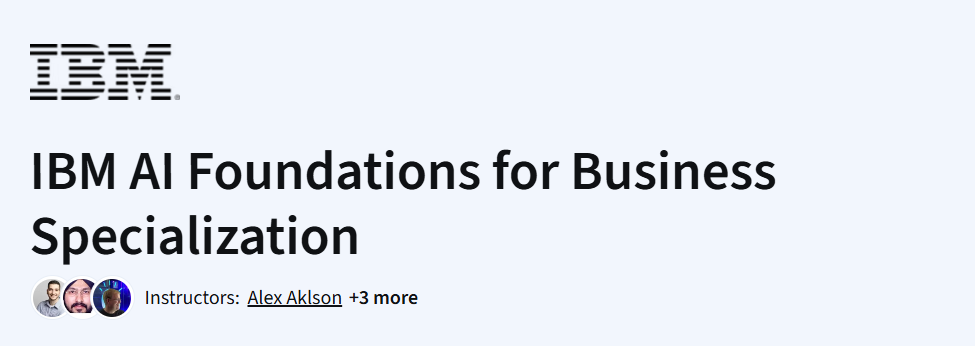 IBM AI Foundations for Business Specialization