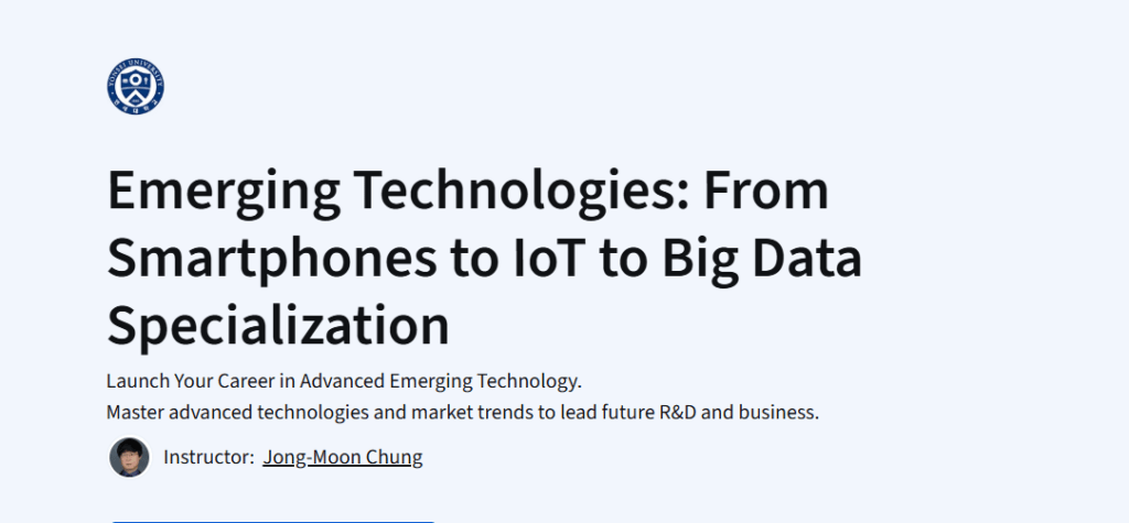 Emerging Technologies: From Smartphones to IoT to Big Data Specialization