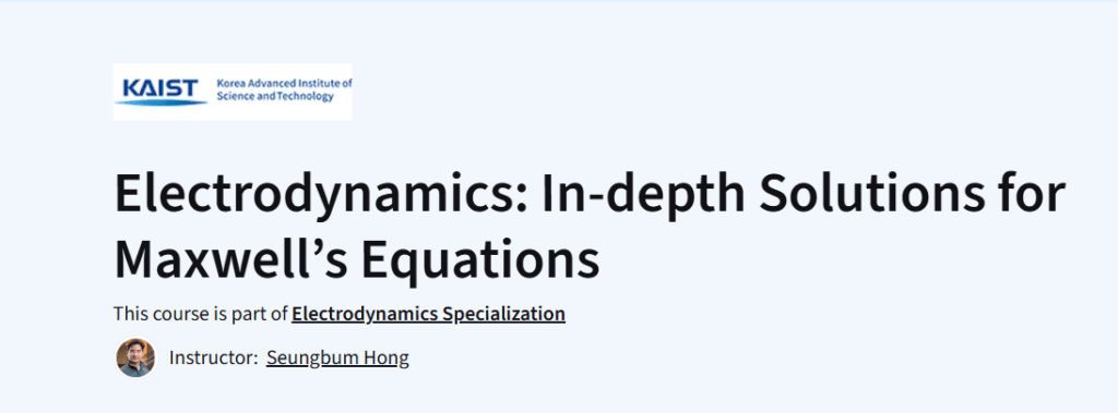 Electrodynamics: In-depth Solutions for Maxwell’s Equations